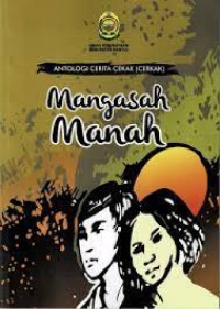 Image of ANTOLOGI CERITA CEKAK (CERKAK) MENGASAH MANAH