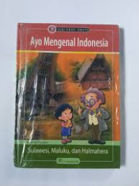 Image of AYO MENGENAL INDONESIA: SULAWESI, MALUKU, dan HALMAHERA