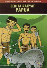 Image of CERITA RAKYAT PAPUA: Kumpulan Cerita Rakyat Indonesia