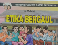 Image of ETIKA BERGAUL: PENDIDIKAN KARAKTER DAN SOPAN SANTUN ANAK