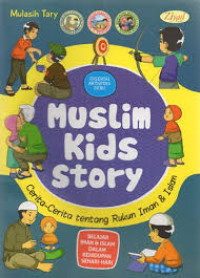 Image of MUSLIM KIDS STORY: CERITA- CERITA TENTANG RUKUN ISLAM DAN IMAN